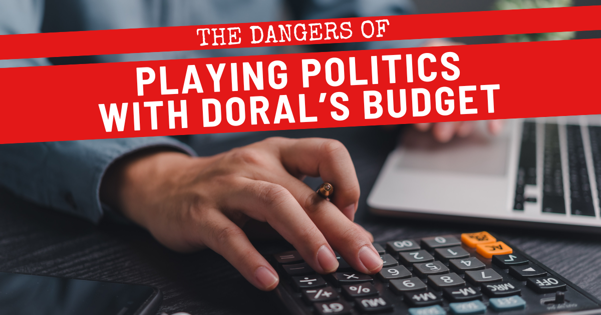 The Dangers of Playing Politics with Doral’s Budget